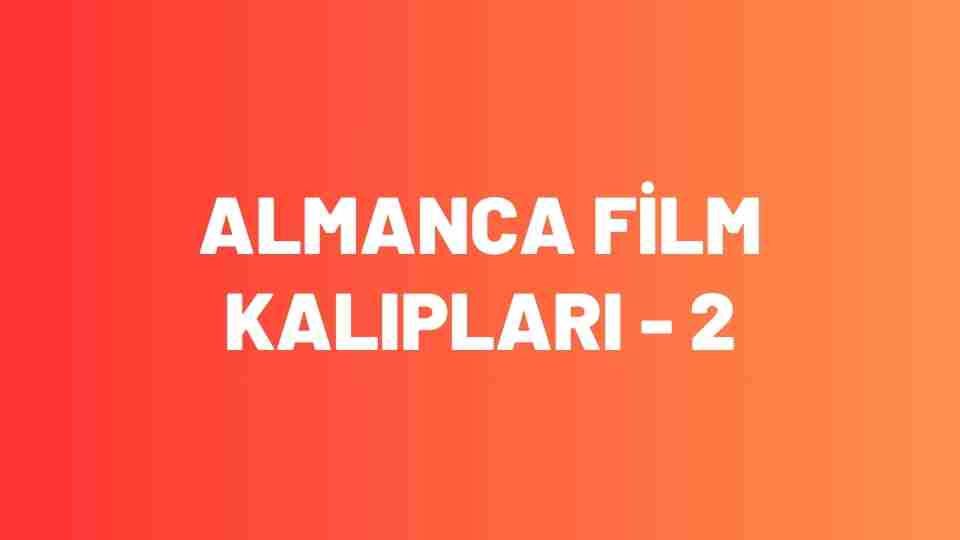 Almanca Film Kalıpları 2