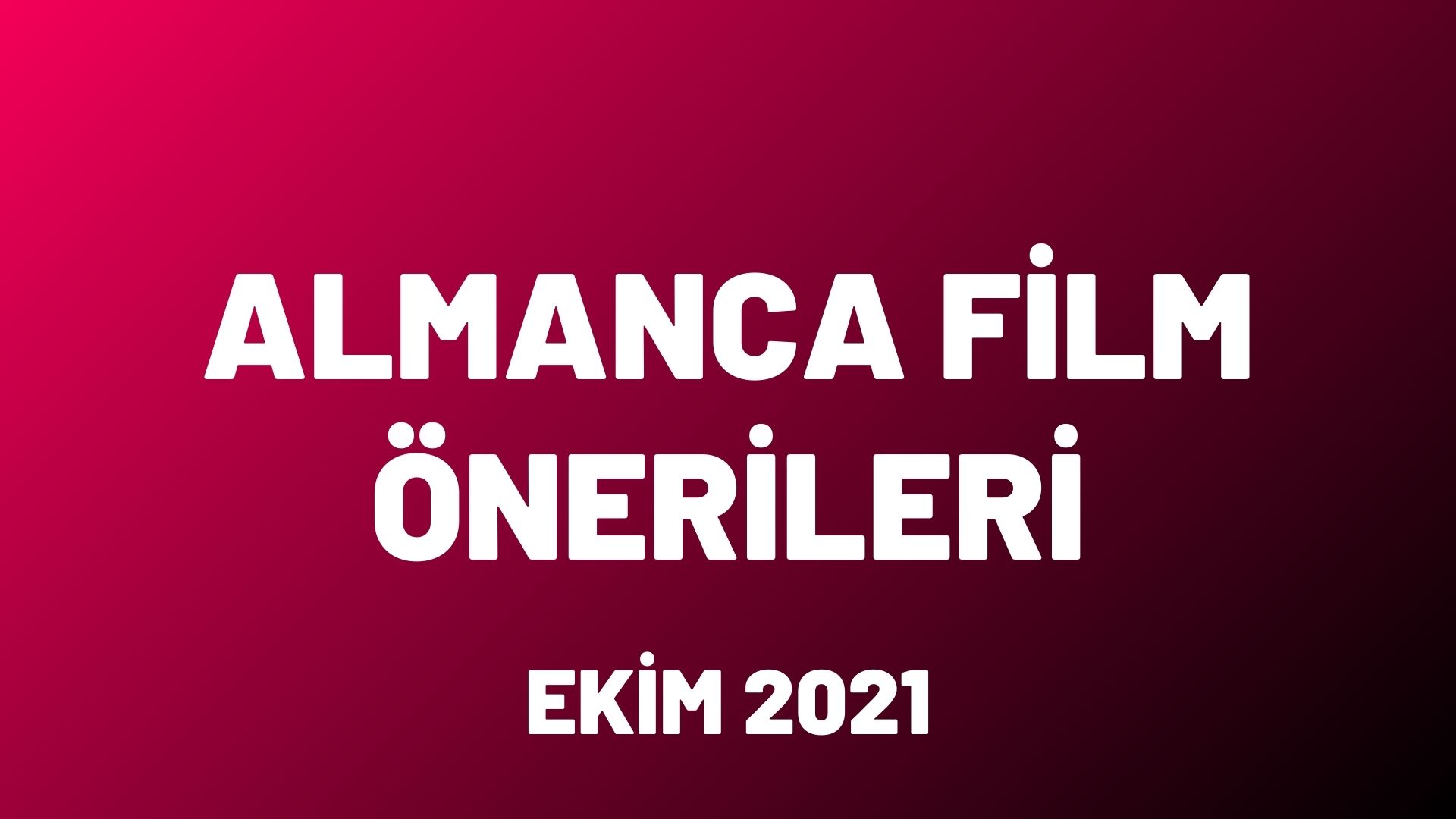 Almanca Film Önerisi – Ekim 2021