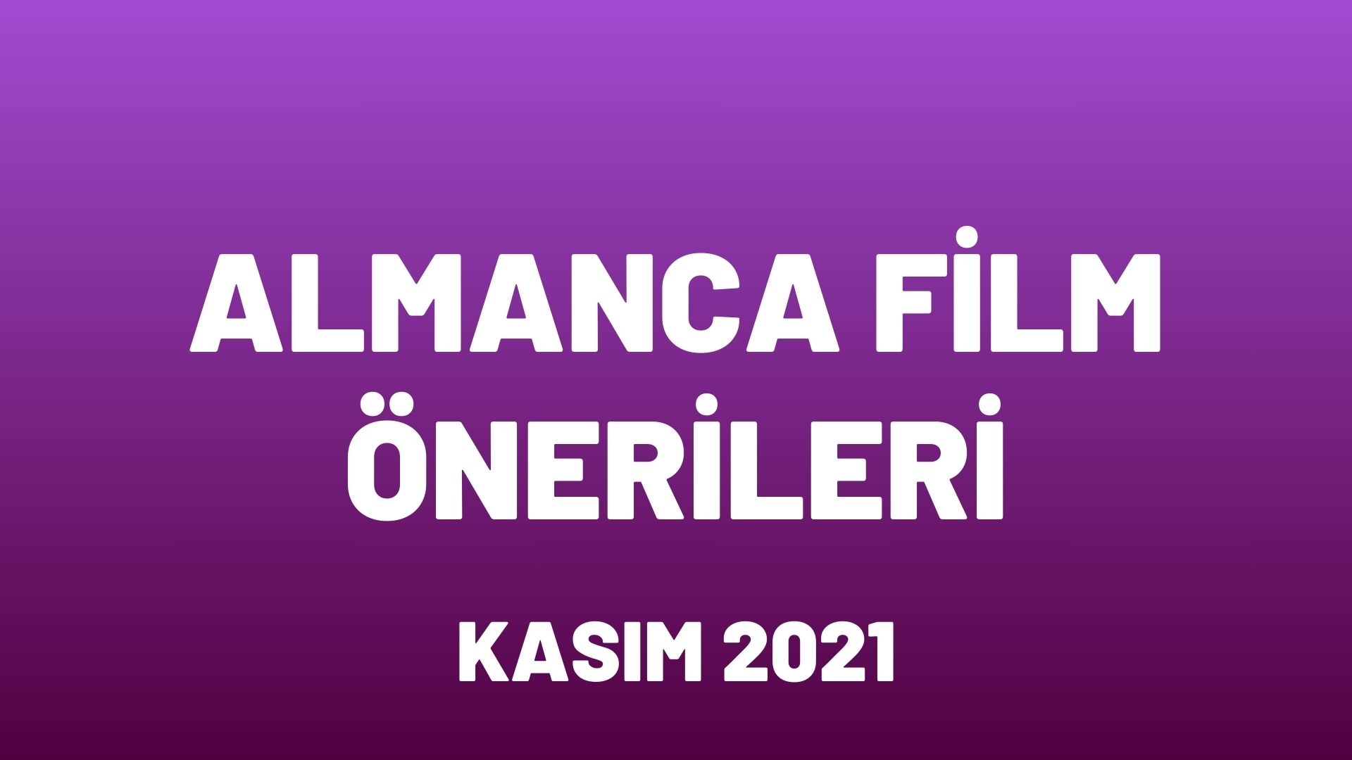 3 Almanca Film Önerisi – Kasım 2021