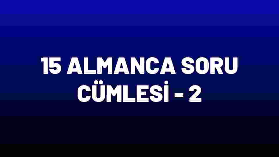 15 Almanca Soru Cümlesi 2