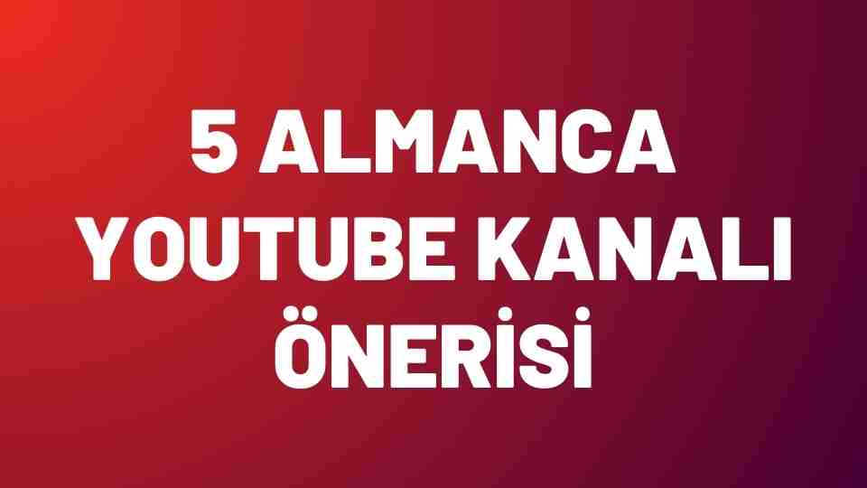 3 Almanca Youtube Kanalı Önerisi