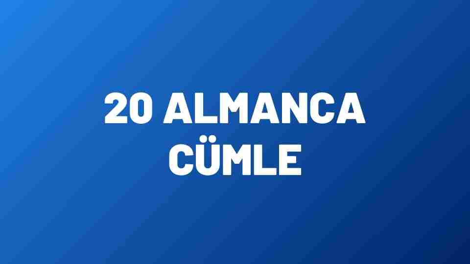 20 Temel Almanca Cümle