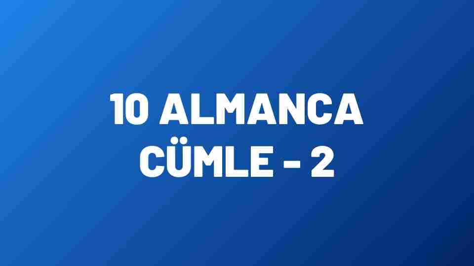 10 Temel Almanca Cümle 2