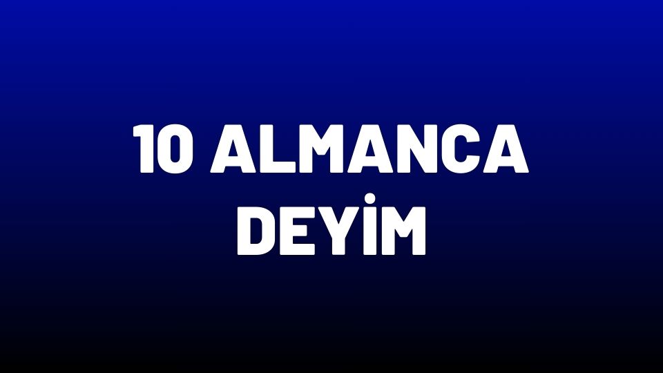 10 Almanca Deyim